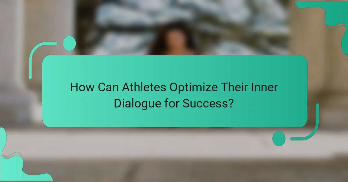 How Can Athletes Optimize Their Inner Dialogue for Success?