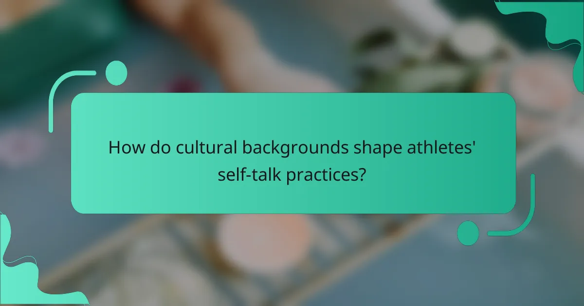 How do cultural backgrounds shape athletes' self-talk practices?