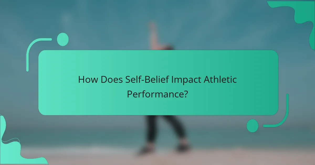 How Does Self-Belief Impact Athletic Performance?