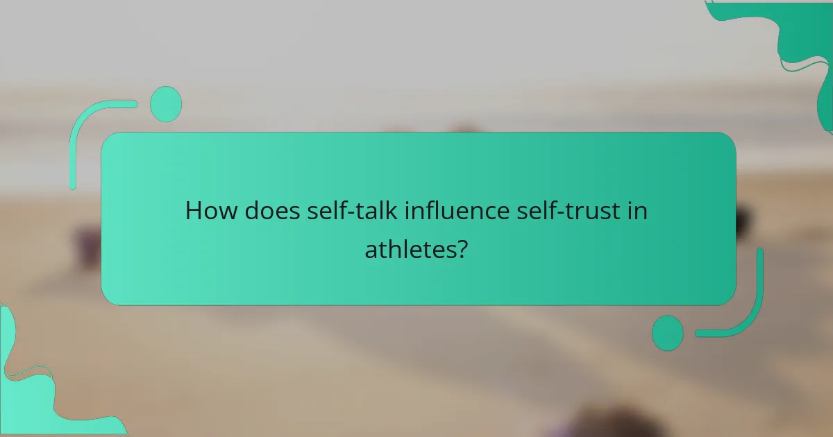 How does self-talk influence self-trust in athletes?