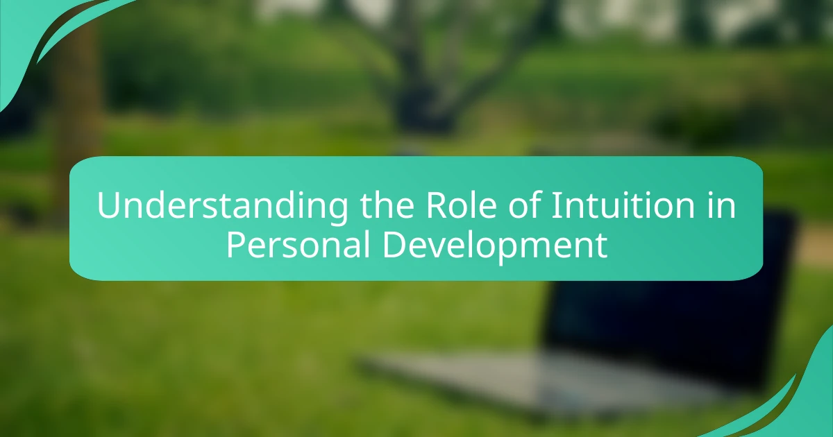 Understanding the Role of Intuition in Personal Development