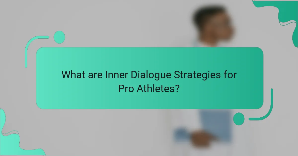 What are Inner Dialogue Strategies for Pro Athletes?