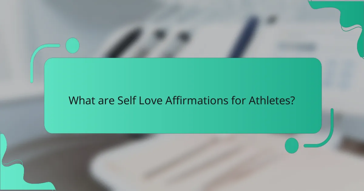 What are Self Love Affirmations for Athletes?