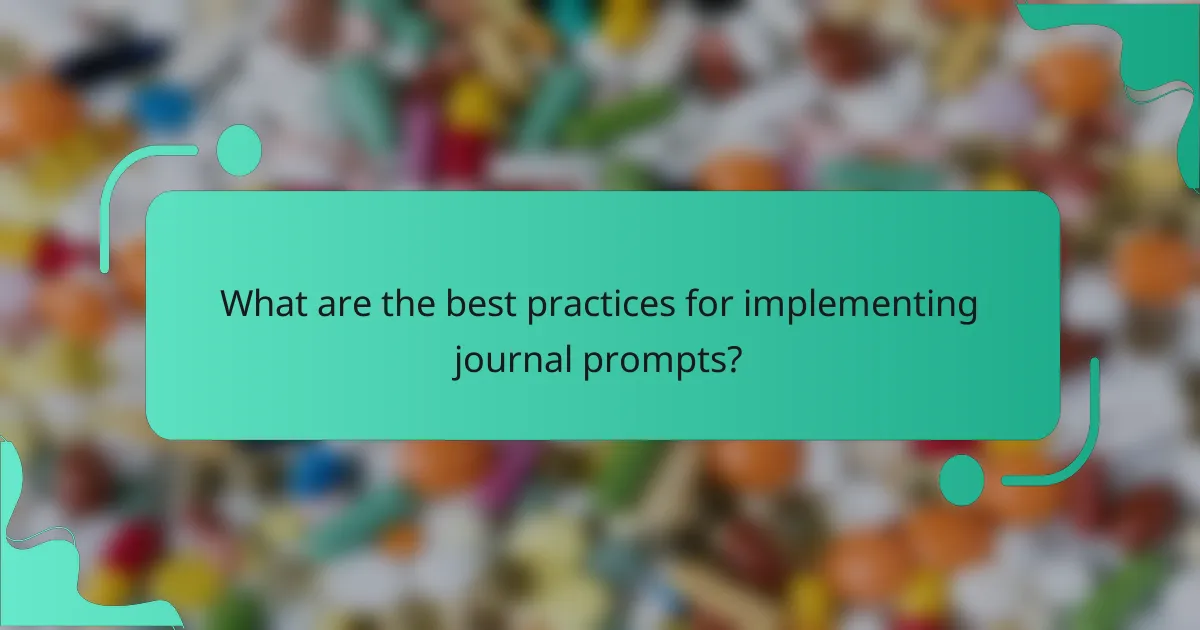What are the best practices for implementing journal prompts?