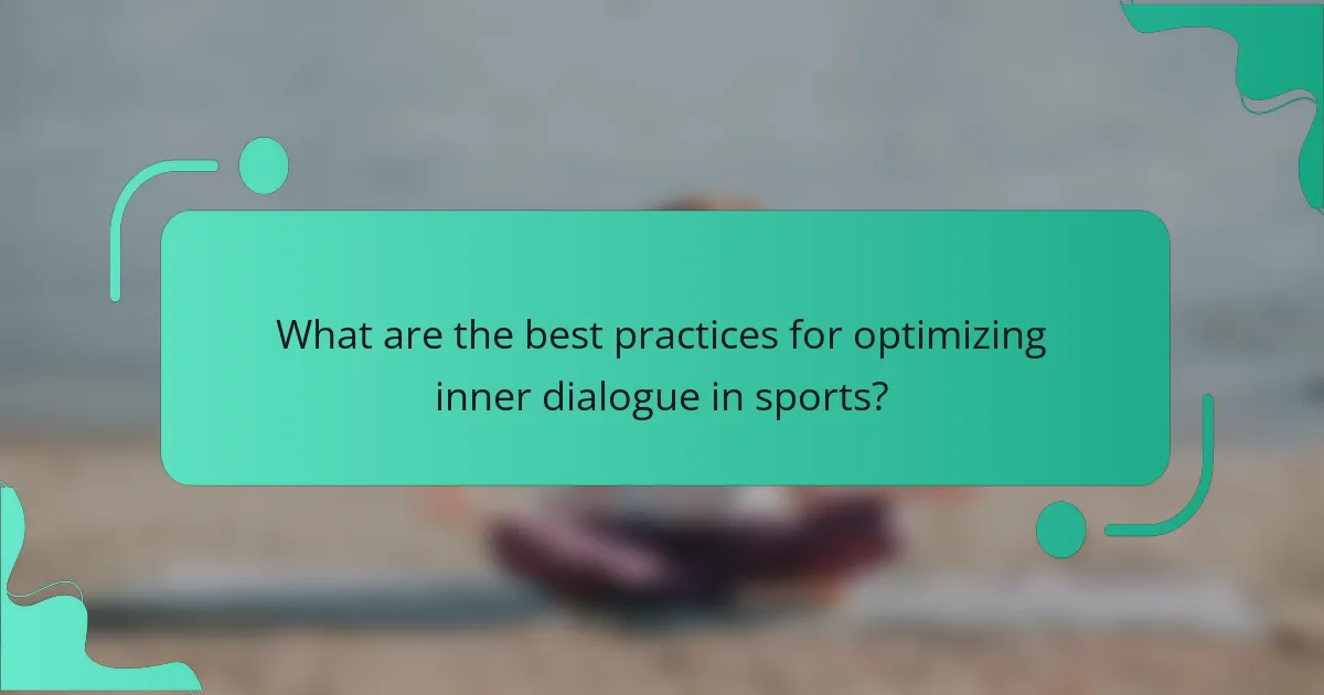What are the best practices for optimizing inner dialogue in sports?