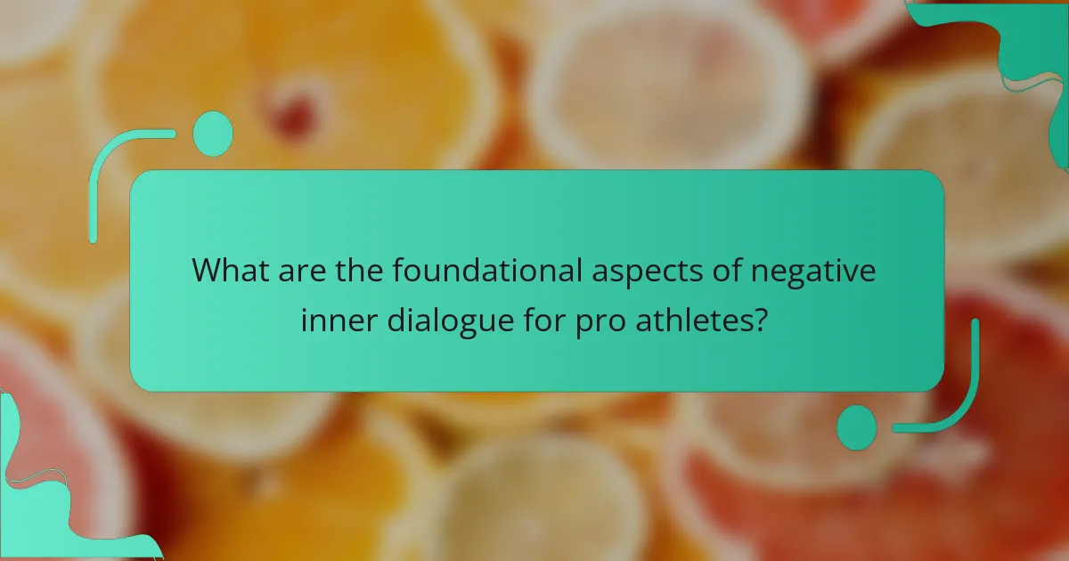 What are the foundational aspects of negative inner dialogue for pro athletes?