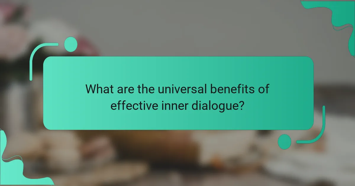 What are the universal benefits of effective inner dialogue?