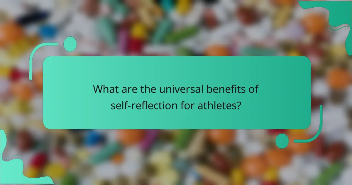 What are the universal benefits of self-reflection for athletes?