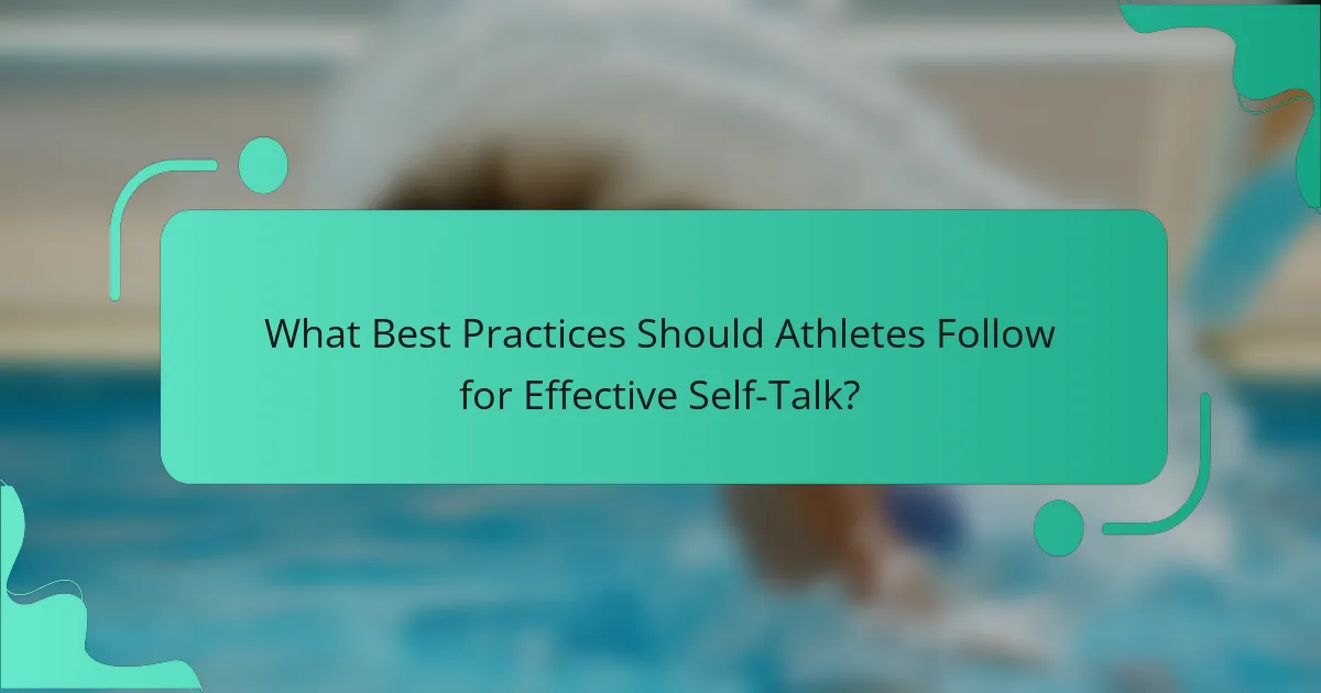 What Best Practices Should Athletes Follow for Effective Self-Talk?