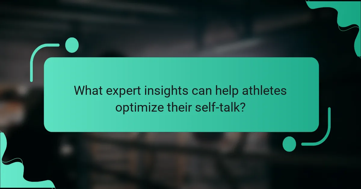 What expert insights can help athletes optimize their self-talk?