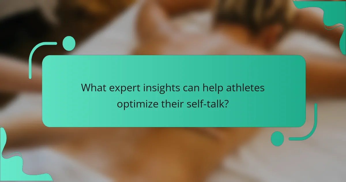 What expert insights can help athletes optimize their self-talk?