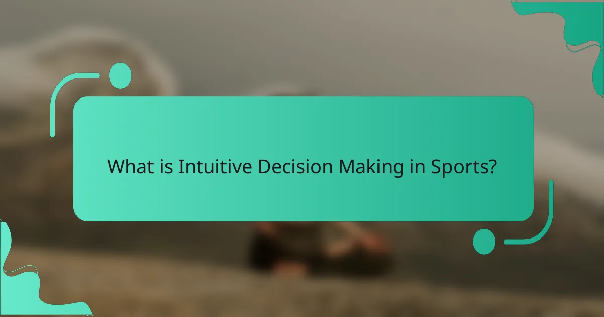 What is Intuitive Decision Making in Sports?