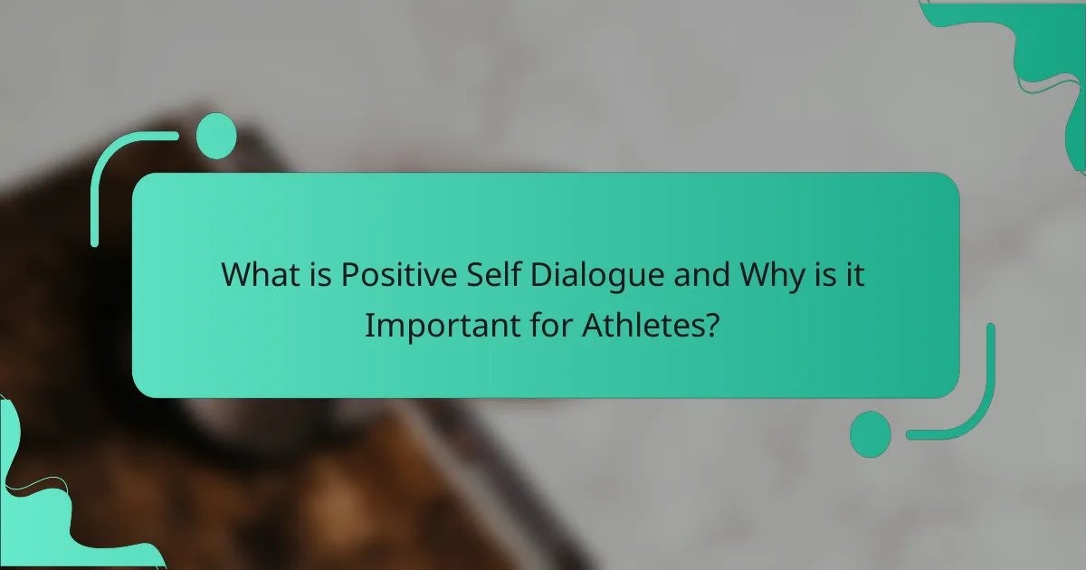 What is Positive Self Dialogue and Why is it Important for Athletes?