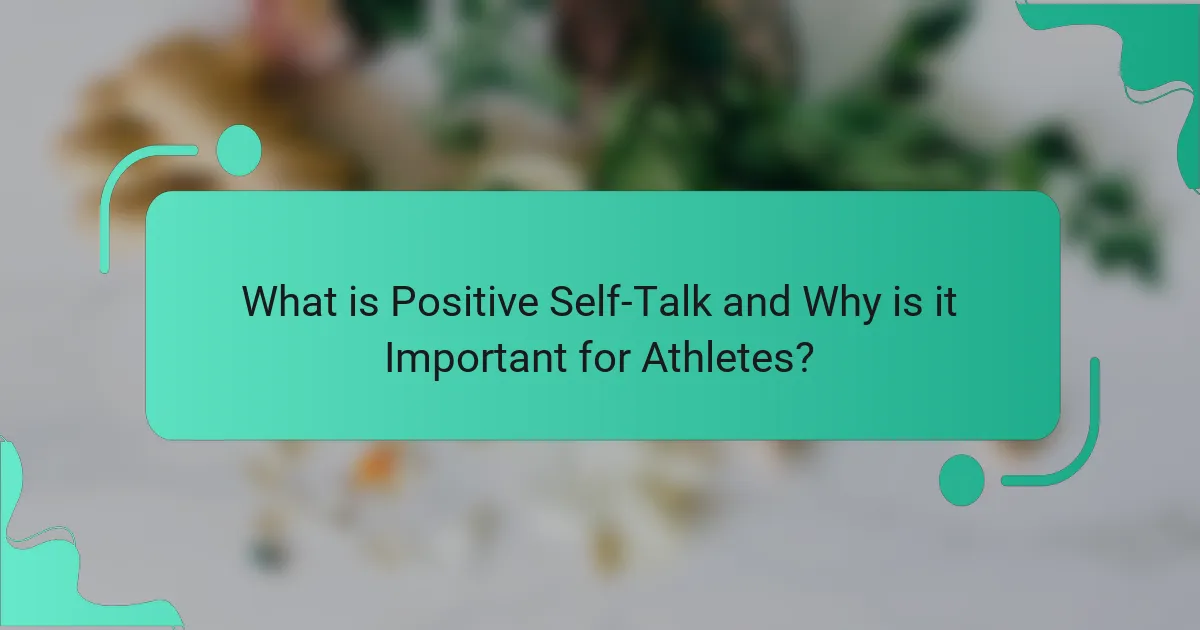 What is Positive Self-Talk and Why is it Important for Athletes?