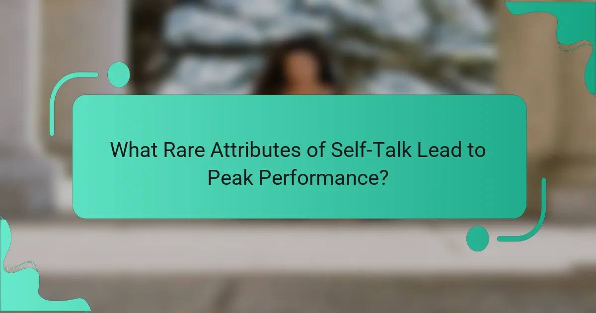 What Rare Attributes of Self-Talk Lead to Peak Performance?