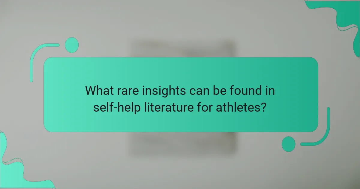 What rare insights can be found in self-help literature for athletes?