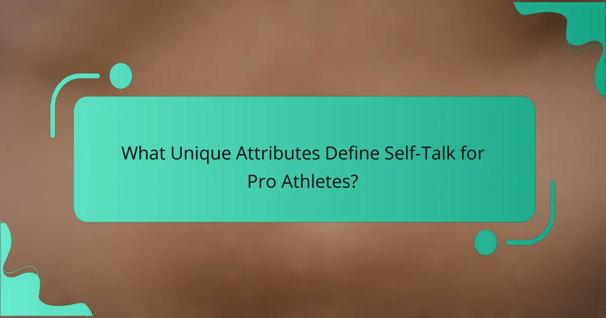 What Unique Attributes Define Self-Talk for Pro Athletes?