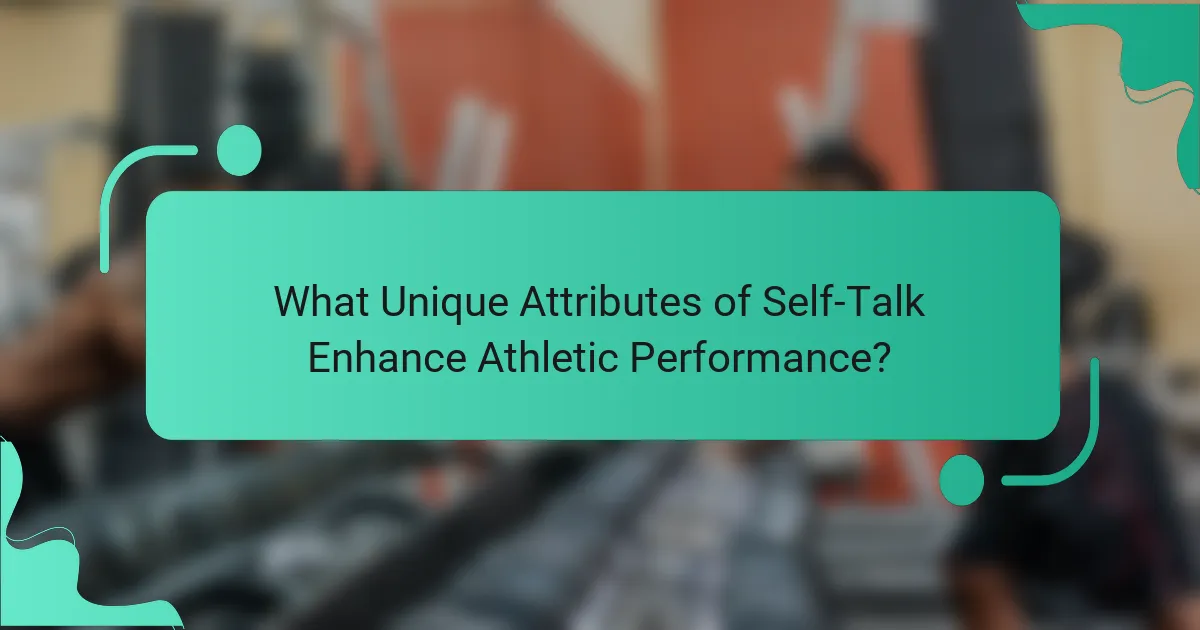 What Unique Attributes of Self-Talk Enhance Athletic Performance?